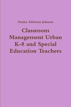 portada Classroom Management Urban K-8 and Special Education Teachers (in English)