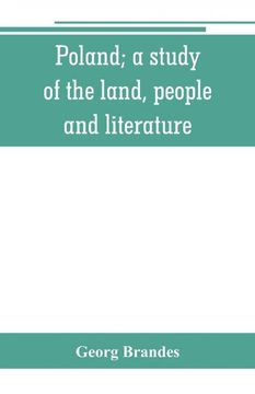 portada Poland a Study of the Land People and Literature 
