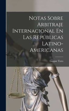 portada Notas Sobre Arbitraje Internacional en las Republicas Latino-Americanas