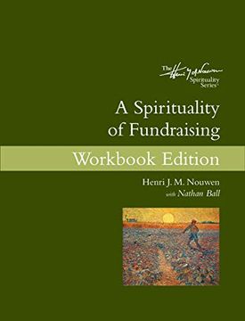 portada A Spirituality of Fundraising Workbook Edition (The Henri j. M. Nouwen) (en Inglés)