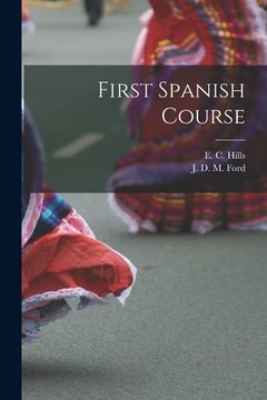 portada First Spanish Course [microform]