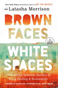 portada Brown Faces, White Spaces: Confronting Systemic Racism to Bring Healing and Restoration (in English)