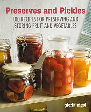 portada Preserves & Pickles: 100 Traditional and Creative Recipe for Jams, Jellies, Pickles and Preserves (in English)