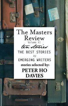 portada The Masters Review Volume XI: With Stories Selected by Peter Ho Davies (en Inglés)