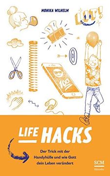 portada Life Hacks: Der Trick mit der Handyhülle und wie Gott Dein Leben Verändert (en Alemán)