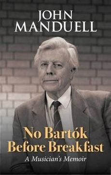 portada No Bartok Before Breakfast: A Musician's Memoir