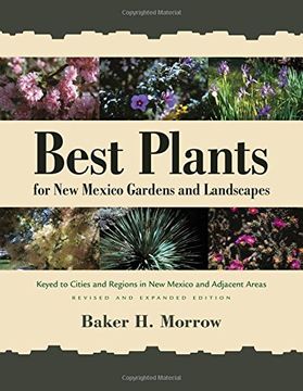 portada Best Plants for New Mexico Gardens and Landscapes: Keyed to Cities and Regions in New Mexico and Adjacent Areas, Revised and Expanded Edition (en Inglés)