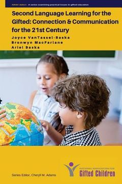 portada Second Language Learning for the Gifted: Connection and Communication for the 21st Century (en Inglés)