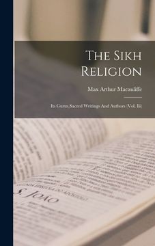 portada The Sikh Religion: Its Gurus, Sacred Writings And Authors (Vol. Iii) (en Inglés)