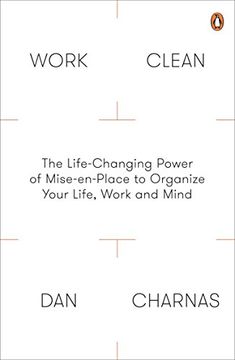 portada Work Clean: The Life-Changing Power of Mise-En-Place to Organize Your Life, Work and Mind