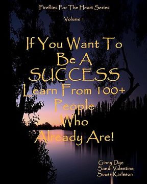 portada if you want to be a success learn from 100+ people who already are! (en Inglés)