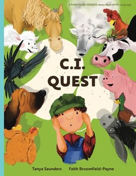 portada C.I. Quest: a tale of cochlear implants lost and found on the farm (the young farmer has hearing loss), told through rhyming verse 