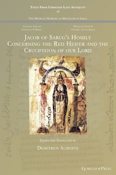 portada Jacob of Sarug's Homily Concerning the Red Heifer and the Crucifixion of our Lord (en Inglés)