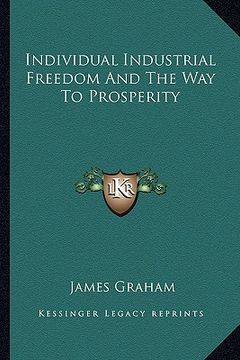 portada individual industrial freedom and the way to prosperity (en Inglés)