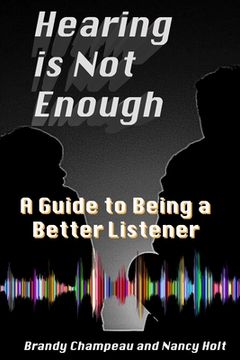 portada Hearing is Not Enough: A Guide to Being a Better Listener (in English)