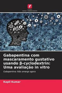 portada Gabapentina com Mascaramento Gustativo Usando¿ -Cyclodextrin: Uma Avaliação in Vitro (en Portugués)