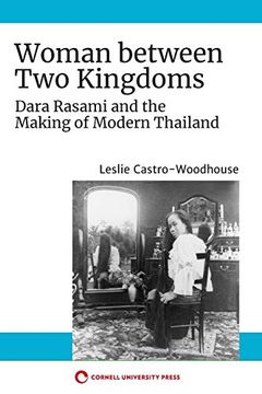 portada Woman Between two Kingdoms: Dara Rasami and the Making of Modern Thailand (en Inglés)