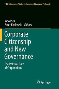 portada Corporate Citizenship and New Governance: The Political Role of Corporations (in English)