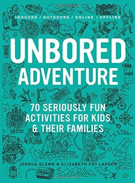 portada UNBORED Adventure: 70 Seriously Fun Activities for Kids and Their Families