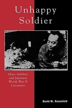 portada unhappy soldier: hino ashihei and japanese world war ii literature (en Inglés)