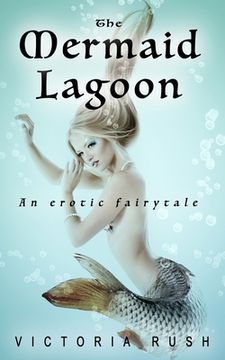 portada The Mermaid Lagoon: An Erotic Fairytale (en Inglés)