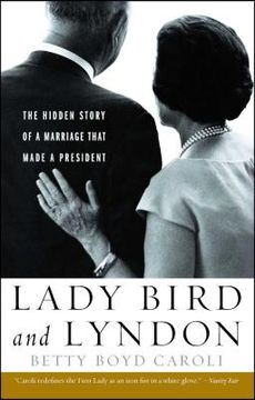 portada Lady Bird and Lyndon: The Hidden Story of a Marriage That Made a President (en Inglés)