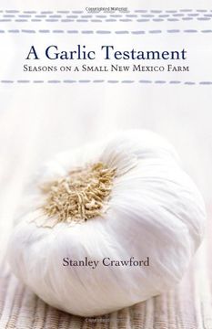 portada A Garlic Testament: Seasons on a Small new Mexico Farm (en Inglés)