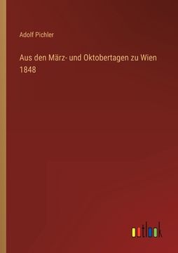 portada Aus den März- und Oktobertagen zu Wien 1848 (in German)