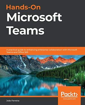 portada Hands-On Microsoft Teams: A Practical Guide to Enhancing Enterprise Collaboration With Microsoft Teams and Office 365 (in English)