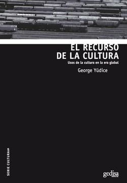 portada El Recurso de la Cultura: Usos de la Cultura en la era Global (in Spanish)