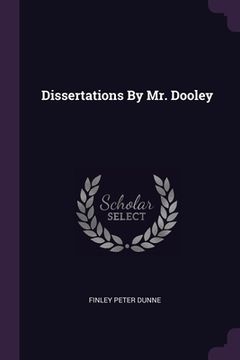 portada Dissertations By Mr. Dooley (en Inglés)