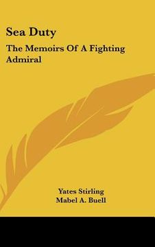 portada sea duty: the memoirs of a fighting admiral (in English)