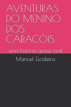 portada Aventuras Do Menino DOS Caracóis: uma história quase real (en Portugués)