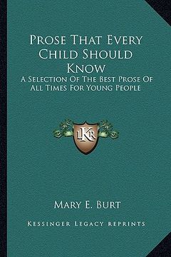 portada prose that every child should know: a selection of the best prose of all times for young people