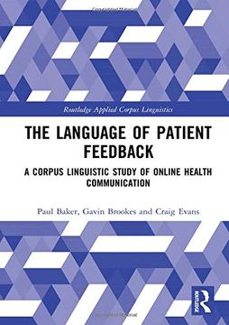 portada The Language of Patient Feedback: A Corpus Linguistic Study of Online Health Communication (Routledge Applied Corpus Linguistics) 