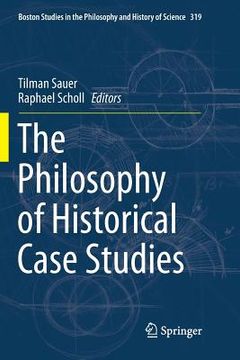 portada The Philosophy of Historical Case Studies (en Inglés)