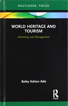 portada World Heritage and Tourism: Marketing and Management (Routledge Focus on Tourism and Hospitality) (en Inglés)
