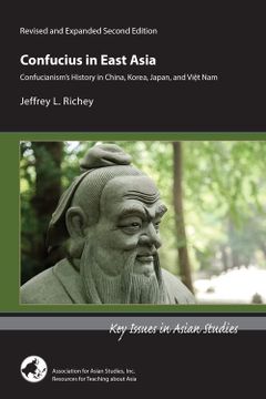 portada Confucius in East Asia: Confucianism’S History in China, Korea, Japan, and Viet nam (Key Issues in Asian Studies) (en Inglés)