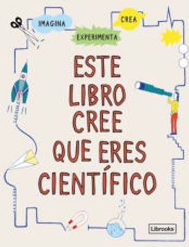 portada Este Libro Cree que Eres Cientifico (in Spanish)