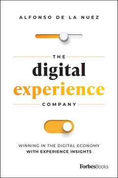 portada The Digital Experience Company: Winning in the Digital Economy With Experience Insights (en Inglés)