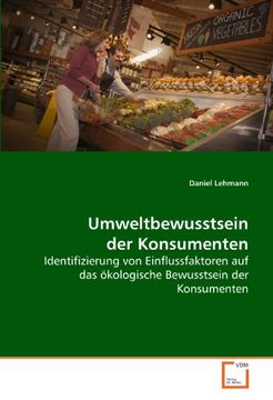 portada Umweltbewusstsein der Konsumenten: Identifizierung von Einflussfaktoren auf das ökologische Bewusstsein der Konsumenten