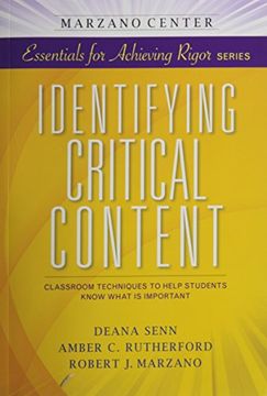 portada Identifying Critical Content: Classroom Techniques to Help Students Know What is Important (Marzano Center Essentials for Achieving Rigor) (in English)