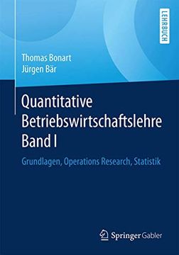 portada Quantitative Betriebswirtschaftslehre Band i: Grundlagen, Operations Research, Statistik (in German)