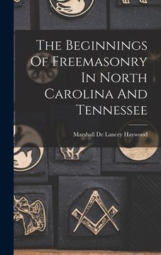 portada The Beginnings Of Freemasonry In North Carolina And Tennessee (en Inglés)