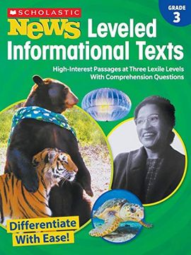 portada Scholastic News Leveled Informational Texts: Grade 3: High-Interest Passages at Three Lexile Levels With Comprehension Questions (en Inglés)