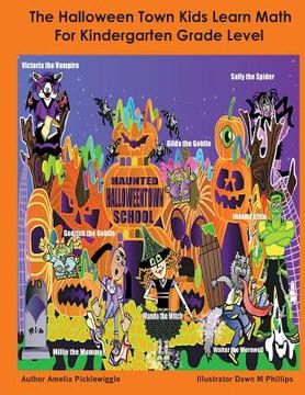 portada The Halloween Town Kids Learn Math, For Kindergarten Grade Level (en Inglés)