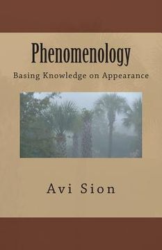 portada Phenomenology: Basing Knowledge on Appearance (en Inglés)