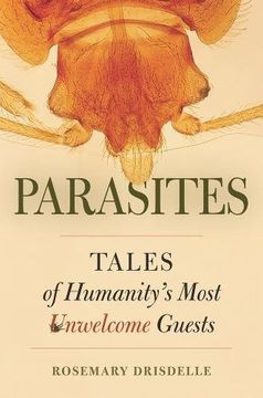 portada Parasites: Tales of Humanity's Most Unwelcome Guests (en Inglés)