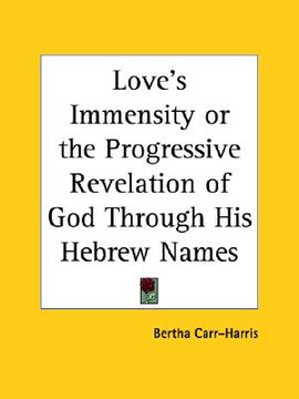 portada love's immensity or the progressive revelation of god through his hebrew names