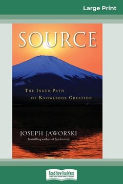 portada Source: The Inner Path of Knowledge Creation (16pt Large Print Edition) (in English)